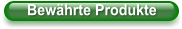 Bewährte Produkte