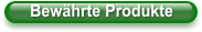Bewährte Produkte