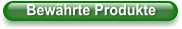 Bewährte Produkte